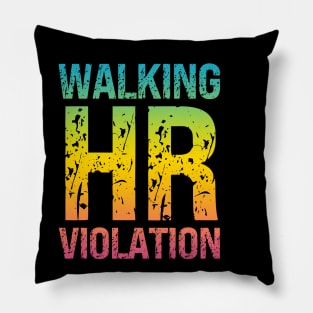 Walking HR Violation Pillow