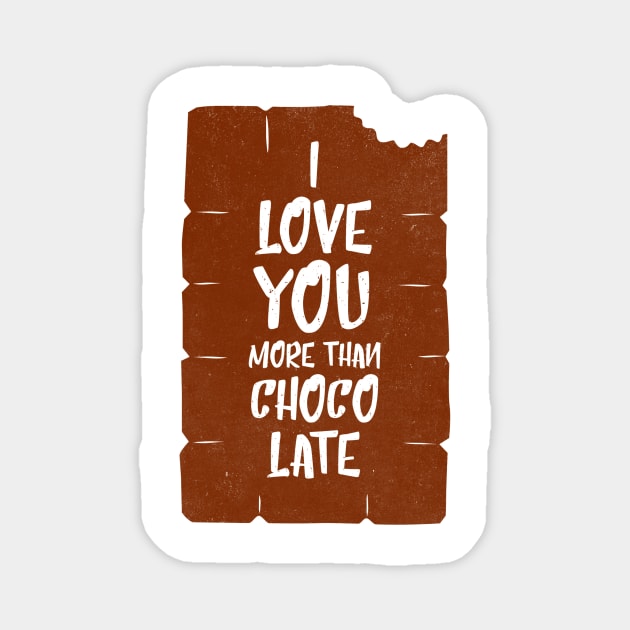 I love you more than chocolate Magnet by whatafabday