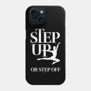 Step Up Or Step Off Phone Case