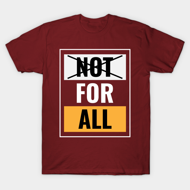 t shirt not for all