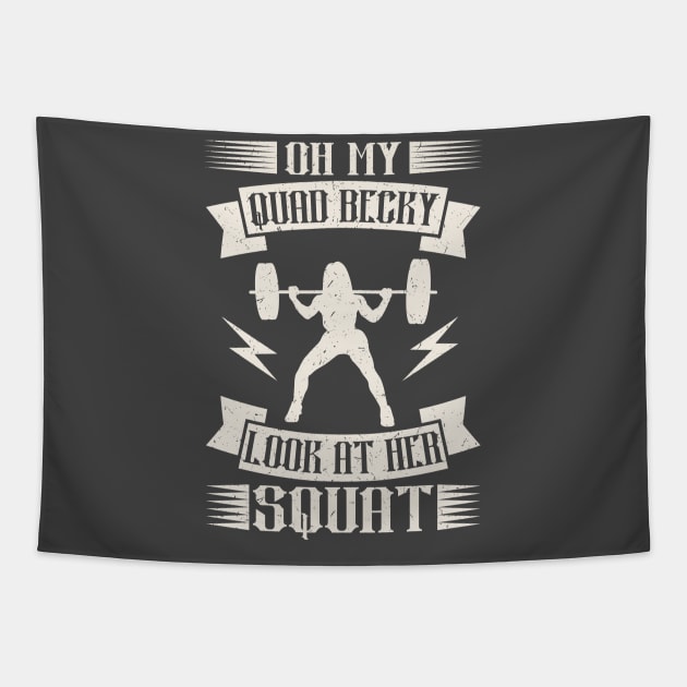 Oh My Quad Becky Look At Her Squat Rap Workout Tapestry by Mayzin