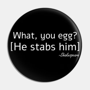 Shakespeare Egg Quote Pin