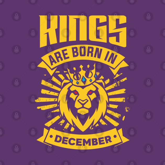 Kings Are Born In December Happy Birthday by PHDesigner