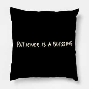 Hand Drawn Patience Is A Blessing Pillow