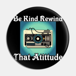 Be Kind Rewind Pin