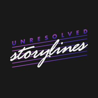 Unresolved Storylines T-Shirt