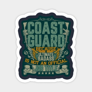 Coast Guard because badass is no job title Magnet