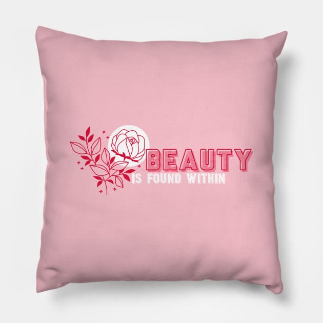 Beauty is Found Within Pillow by MouseketeersandButterbeers