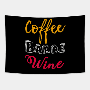 FUNNY COFFEE BARRE WINE T-SHIRT Ballet Dancers Dance Tapestry