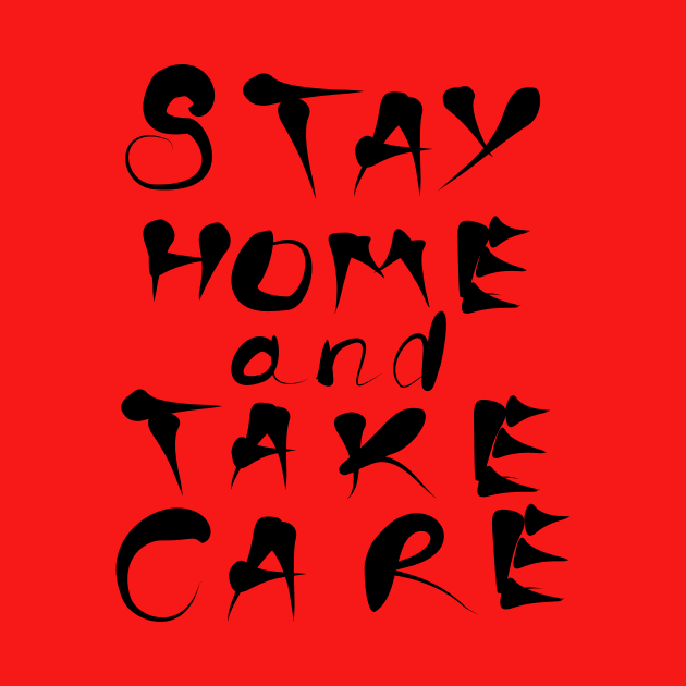 Stay Home and Take Care by Evgeniya