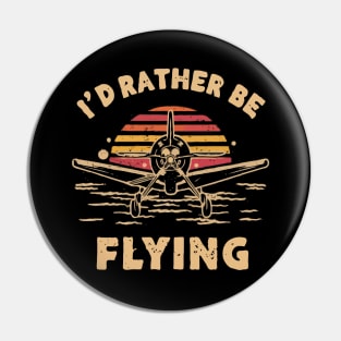 Id Rather Be Flying. Retro Pin