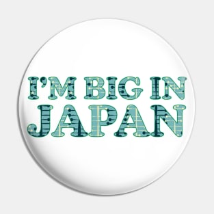 I'm Big In Japan (Retro 1) Pin