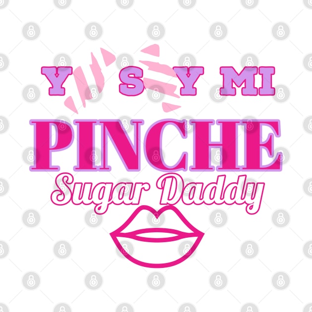 Yo Soy MI PINCHE Sugar Daddy Candy Wrapper design (white) by VantaTheArtist