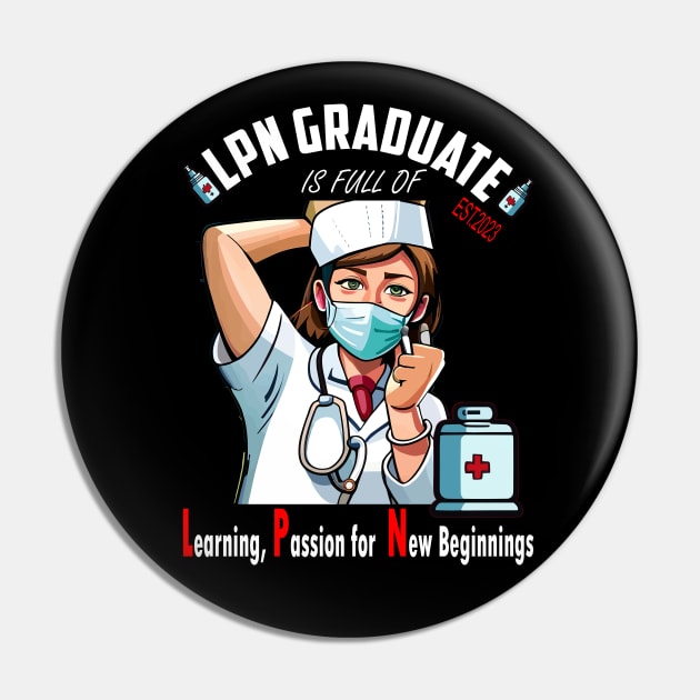 LPN Graduate EST.2023 Is Full Of Learning, Passion for New Beginnings LPN Nurse Graduation Gift Pin by AlmaDesigns