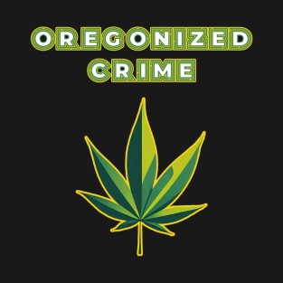 Oregonized Crime 2 T-Shirt