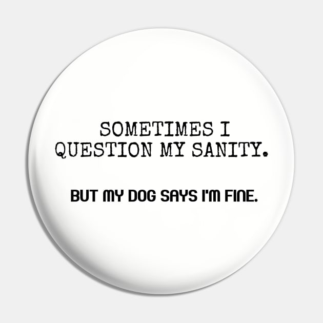 Sometimes I question my sanity. Pin by Among the Leaves Apparel