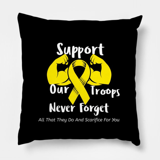 Support Our Troops Never For Get All They Do And Sacrifice For You Pillow by Journees