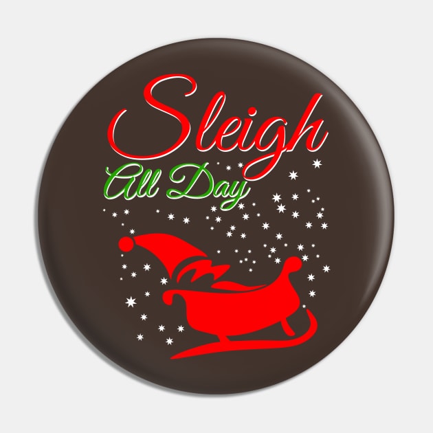 Sleigh All Day Pin by SiGo