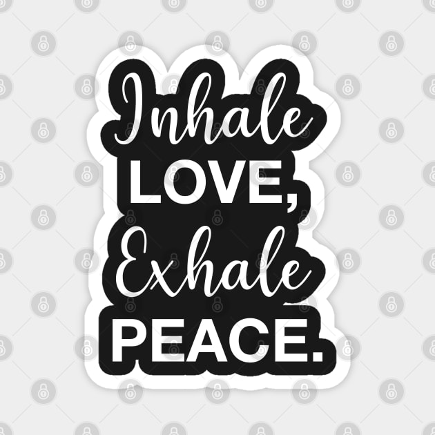 Inhale Love, Exhale Peace. Magnet by CityNoir