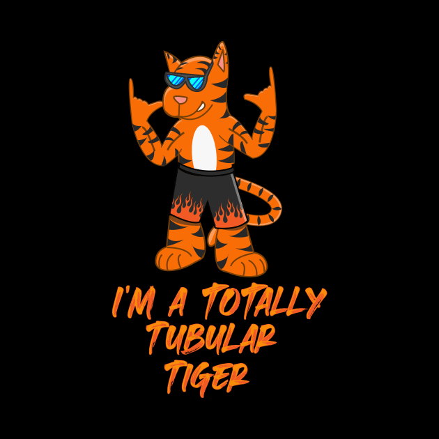 Totally Tubular Tiger by Reasons to be random