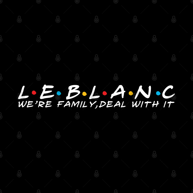 The Leblanc Family Leblanc Surname Leblanc Last name by TeeLogic