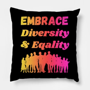 Embrace Diversity & Equality Pillow