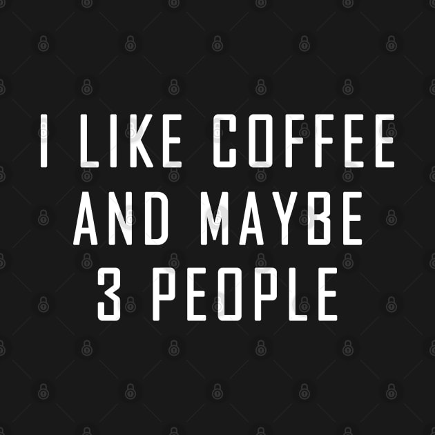 I Like Coffee and Maybe 3 People by Sham