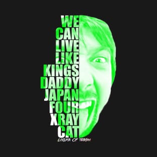 We Can Live Like Kings T-Shirt