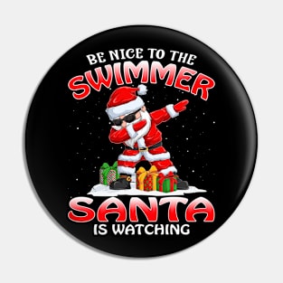 Be Nice To The Swimmer Santa is Watching Pin