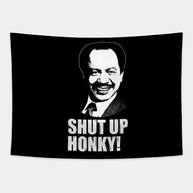 Shut Up Honky Tapestry by sopiansentor8