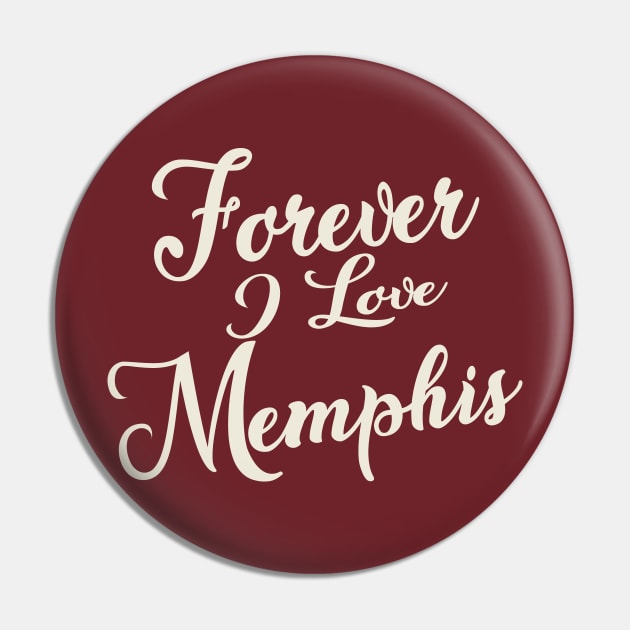 Forever i love Memphis Pin by unremarkable