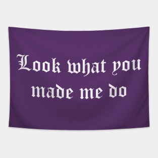 Look what you made me do (white) Tapestry