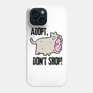 Adopt, Don't Shop. Funny and Sarcastic Saying Phrase, Humor Phone Case