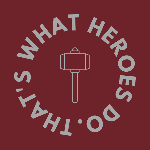 Thor Hero quote by magicalshirtdesigns