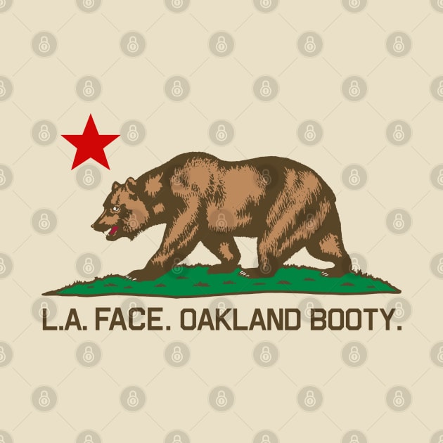 L.A. Face, Oakland Booty by PopCultureShirts