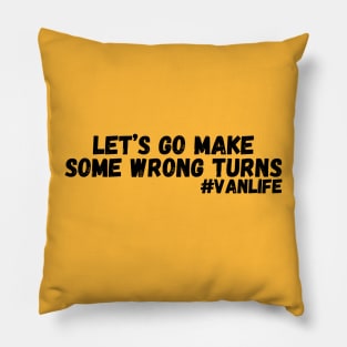 Let’s Go Make Some Wrong Turns Pillow