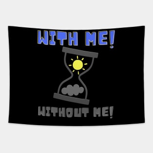 With Me Without Me! Sunshine Tapestry