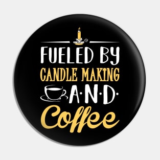 Fueled by Candle Making and Coffee Pin