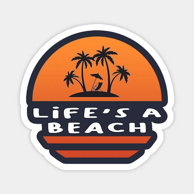 Life's A Beach Magnet by outrigger