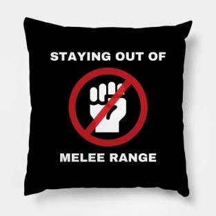 Staying Out of Melee Range Pillow