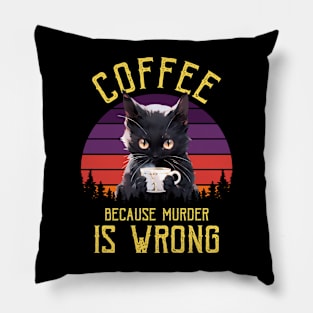 Coffee Because Murder Is Wrong Pillow