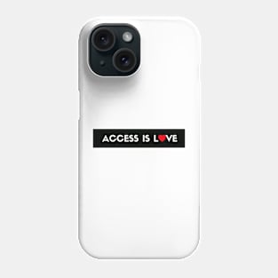 ACCESS LOVE Phone Case