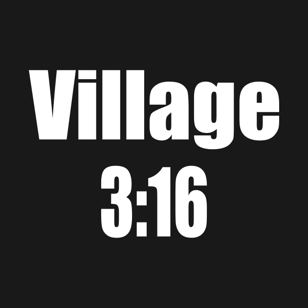 Village 3:16 by VillageGreen