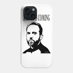 Karma is coming Phone Case