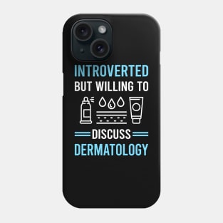 Introverted Dermatology Dermatologist Phone Case