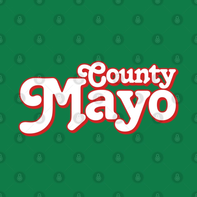 County Mayo - Irish Retro County Pride Design by feck!