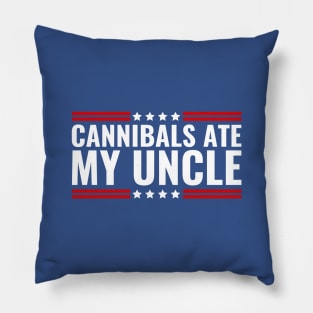 Cannibals Ate My Uncle Joe Biden Political Satire Trump 2024 Pillow