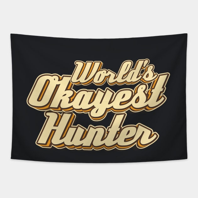 World's Okayest Hunter typography Tapestry by KondeHipe