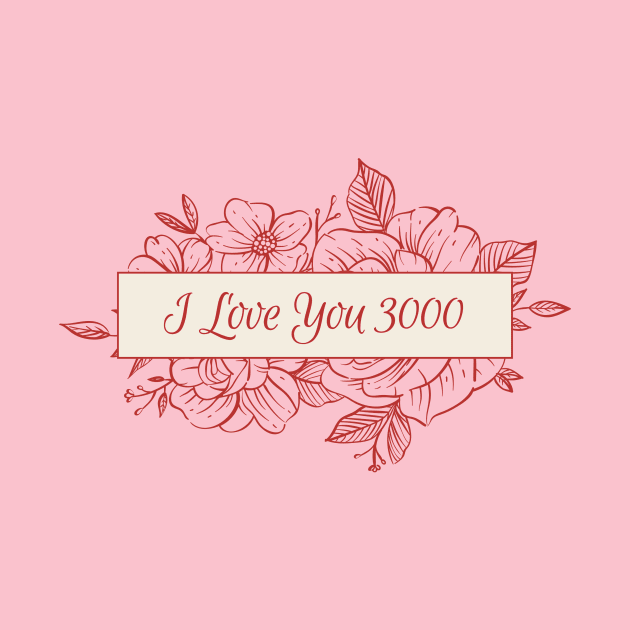 I Love You 3000 (Valentine Day) by Punya Kita