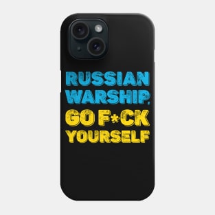 RUSSIAN  WARSHIP, GO F*CK  YOURSELF Phone Case